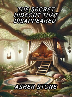 cover image of The Secret Hideout That Disappeared
